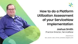 How to do a Platform Utilization Assessment of your ServiceNow Implementation