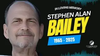 Stephen Alan Bailey  1965 - 2025