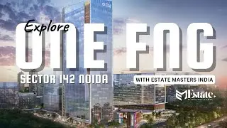 Explore ONE FNG | The Future of Commercial Real Estate with Estate Masters India