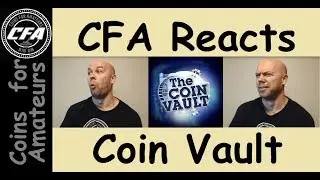 CFA Reacts to 'The Coin Vault'  | Coin Show Reaction | Coin Vault Live | Coin Sale Review