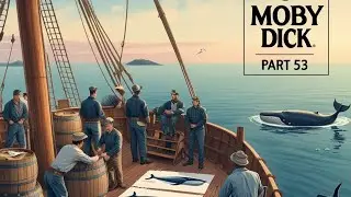 Moby Dick: Part 53