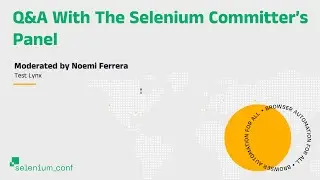 Q&A with the Selenium Committer's Panel - moderated by Noemi Ferrera