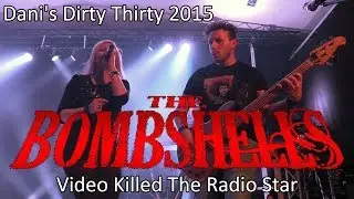 The Bombshells - Video Killed The Radio Star (Dani's Dirty Thirty 2015) | STALLUDIO