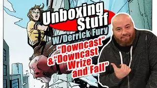 Unboxing Downcast & Downcast Wrize and Fall // ComicStuff With Derrick Fury
