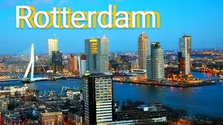 Rotterdam City  Skyline  ( Holland ) 4k