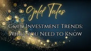 Gold Investment Trends: What You Need to Know | Gold Tales
