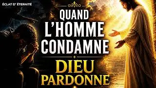 Là où l'homme condamne....Dieu pardonne !