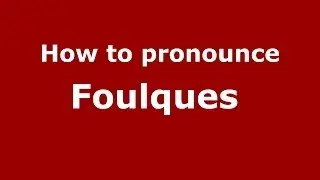 How to pronounce Foulques&nbsp; (French/France) - PronounceNames.com