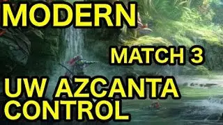 [MODERN] UW Azcanta Control vs. Sultai Midrange (Match 3)