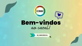Bem vindos ao canal CCMAC.