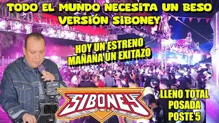 TEMA DE ESTRENO // TODO EL MUNDO NECESITA UN BESO  VERSIÓN SIBONEY // ORG. POSTE 5 #sonidosiboney