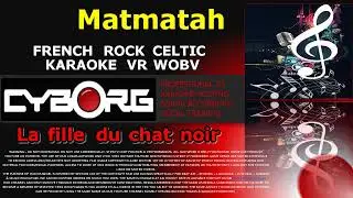 Matmatah   La fille du chat noir FRENCH ROCK CELTIC KARAOKE VR WOBV