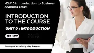 Unit 0 | Introduction to Business in Hindi | Business Basics| MXA101 | ManageX Academy