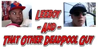 Leeboy Video Response To That Other Deadpool Guy