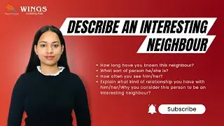 Describe an interesting neighbour.