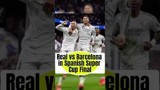 Real vs Barcelona in Spanish Super Cup Final #realmadrid #barcelona #football #news #shorts #viral