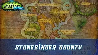 Stonebinder Bounty World Quest | Legion Remix