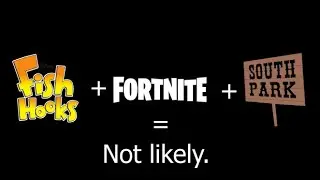 [YTP] Not Born in Chaos - Fortnite X South Park trailer, but with Fish Hooks