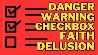 DANGER WARNING CHECKBOX FAITH DELUSION