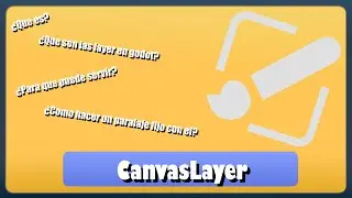 &iquest;Qu&eacute; es el CanvasLayer? y &iquest;Por qu&eacute; deber&iacute;as usarlo? en Godot Engine