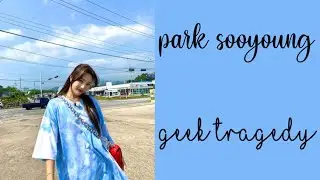 park sooyoung | geek tragedy