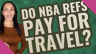 Do NBA refs pay for travel?