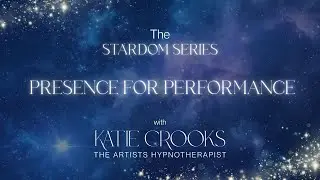 Stardom Series #6 - Grounded Presence For Performance
