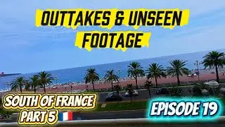 Outtakes and Unseen Footage. South Of France Part 5 - Episode 19 of The Day In The Life Of Dash Lygo