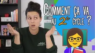 Comment &ccedil;a va au 2e cycle?