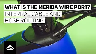 What is the MERIDA WIRE PORT? Neat, sleek and low-drag internal cable and hose routing