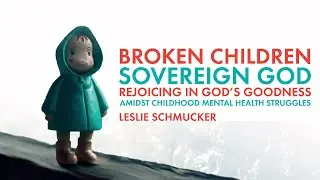 Broken Children Sovereign God