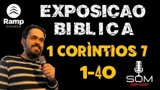 Estudo em 1 Coríntios 7 - Exposição bíblica