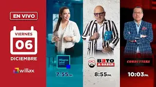 Willax en vivo - MILAGROS LEIVA ENTREVISTA - BETO A SABER - COMBUTTERS - 06/12/2024 | Willax