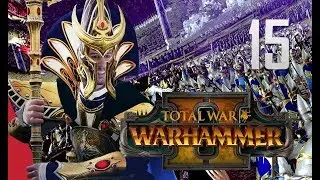 Total War: Warhammer 2 Campaign #15 - High Elves, Teclis