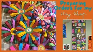 Preparing my Etsy Orders for Back to School./paper flowers/card stock/Ready to Grow/Preschool