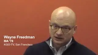 Wayne Freedman, MA '78: Advice for Journalism Students