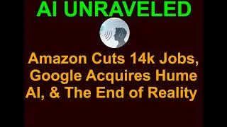 AI Business and Development Daily News Rundown: Amazon Cuts 14k Jobs, Google Acquires Hume...