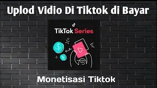 Cara Mudah Dapat Cuan Di Tiktok | Monetisasi Vidio Tiktok