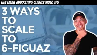 Get Email Marketing Clients 2020: 3 Ways To Make 6 Figures With Email Copywriting