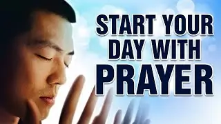 Morning Prayer Before You Start | Receive God's Grace & Protection