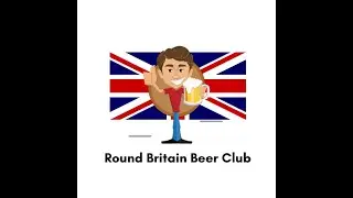 Round Britain Beer Club Podcast Episode 1