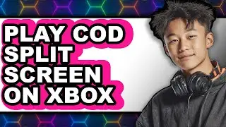 How to Play COD Split Screen on Xbox 2025 (Only Way)