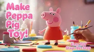 Peppa Pig DIY Toy at Home 🧸 | Simple & Cute Handmade Toy Idea