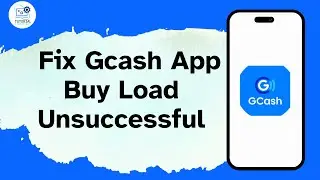 How to Fix GCash App Buy Load Unsuccessful
