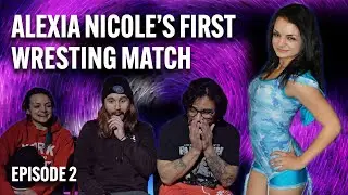 Alexia Nicole | First Wrestling Match | Episode 2