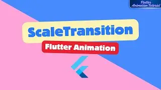 Flutter Animation ScaleTransition | ScaleTransition Flutter