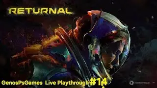 Returnal Live Playthrough #14