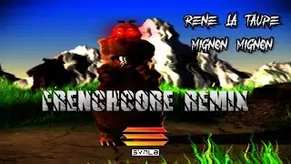 Ren&eacute; la Taupe - Mignon Mignon (VISION 84/SVNL8 Remix) [Frenchcore]