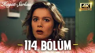Hayat Şarkısı 114. B&ouml;l&uuml;m | 4K Ultra HD