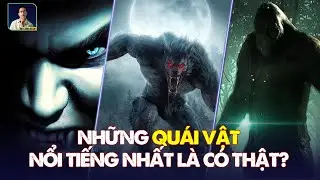 ĐÂU LÀ CON QUÁI VẬT NỔI TIẾNG NHẤT THẾ GIỚI